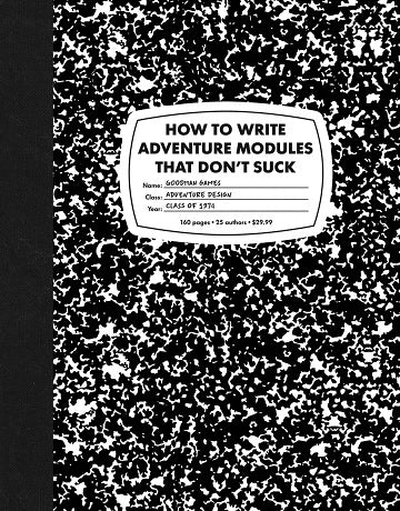 How to Write Adventure Modules That Don't Suck HC