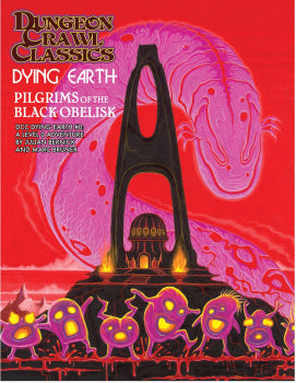Dungeon Crawl Classics: Dying Earth - Pilgrims Of The Black Obelisk