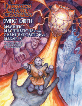 Dungeon Crawl Classics: Dying Earth - Magnific Machinations At The Grand Exposition Of Marvels